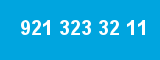 921 323 32 11 921 323 32 11